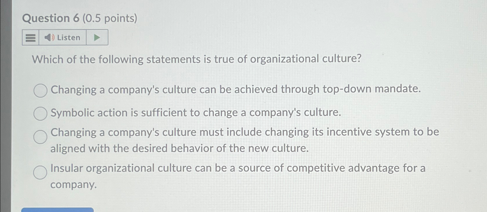  Question 6(0.5 points) Listen Which of the following statements is true