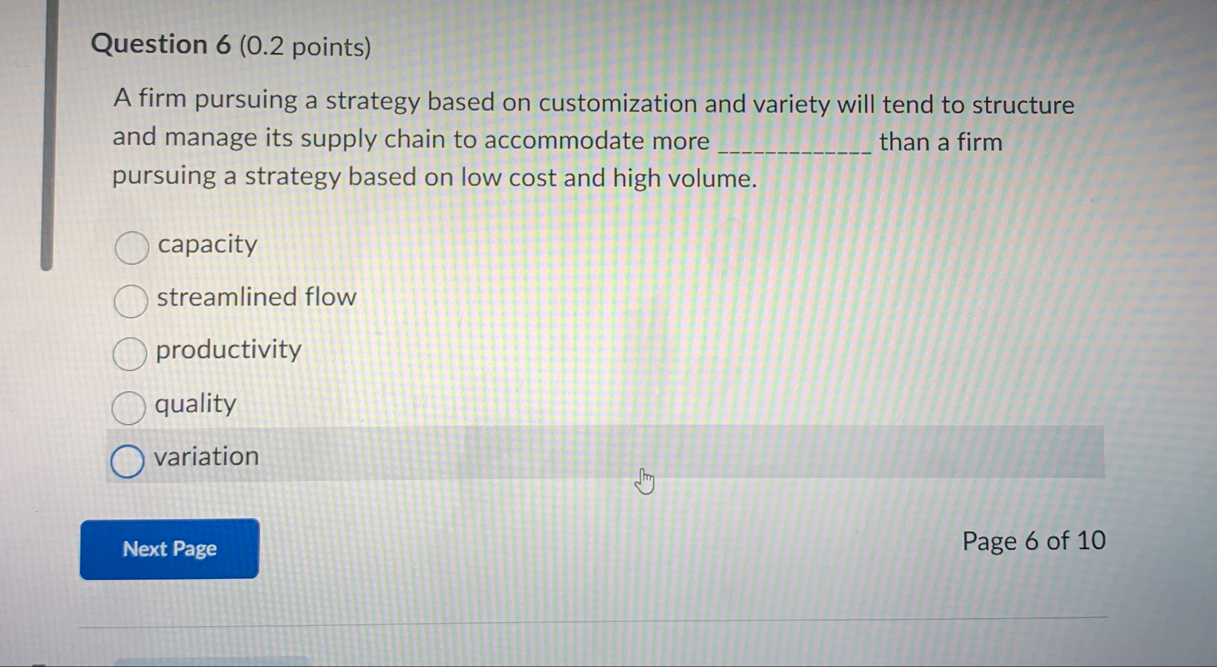  Question 6(0.2 points) A firm pursuing a strategy based on customization