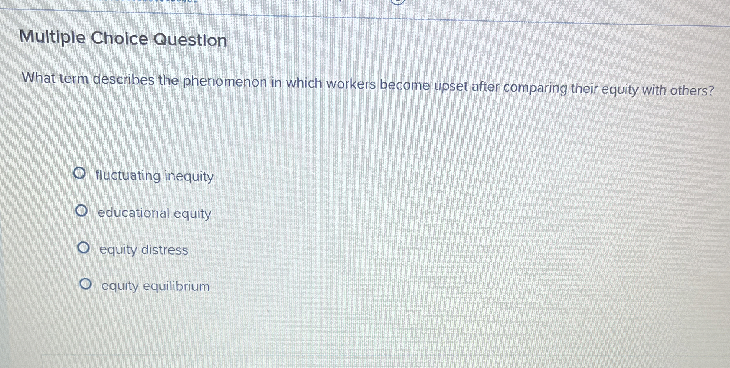  Multiple Choice Question What term describes the phenomenon in which workers