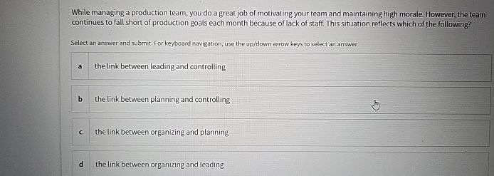  While managing a production team, you do a great job of