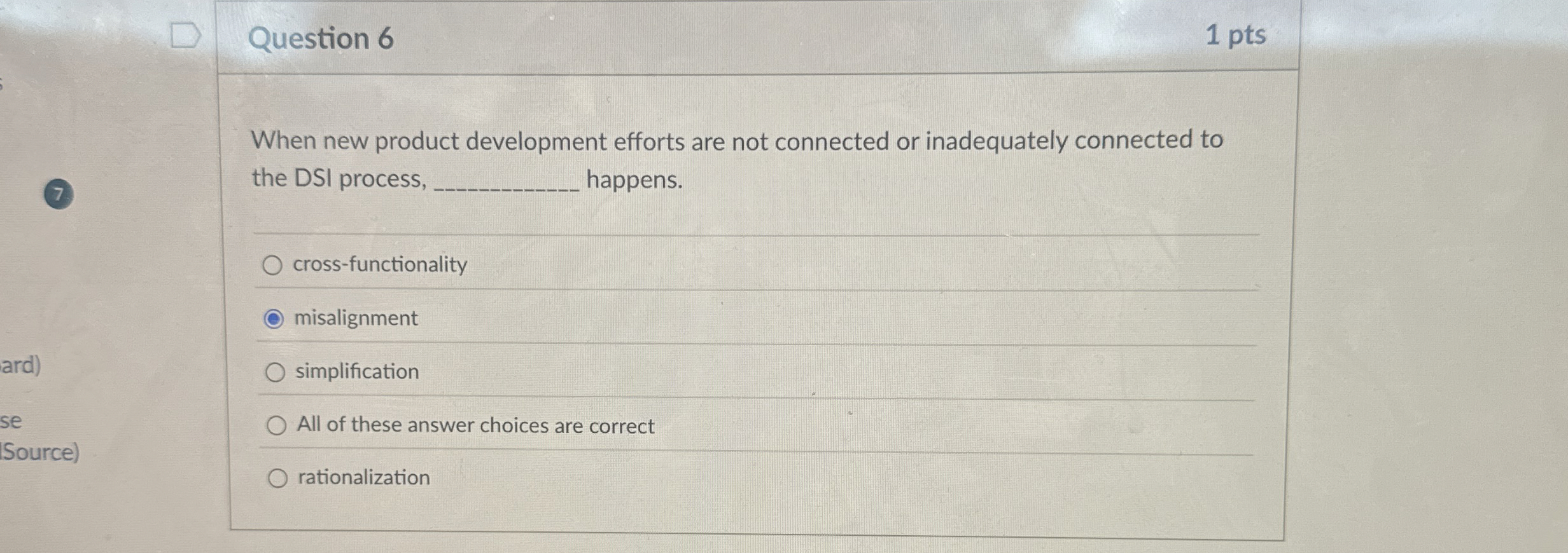  Question 6 When new product development efforts are not connected or