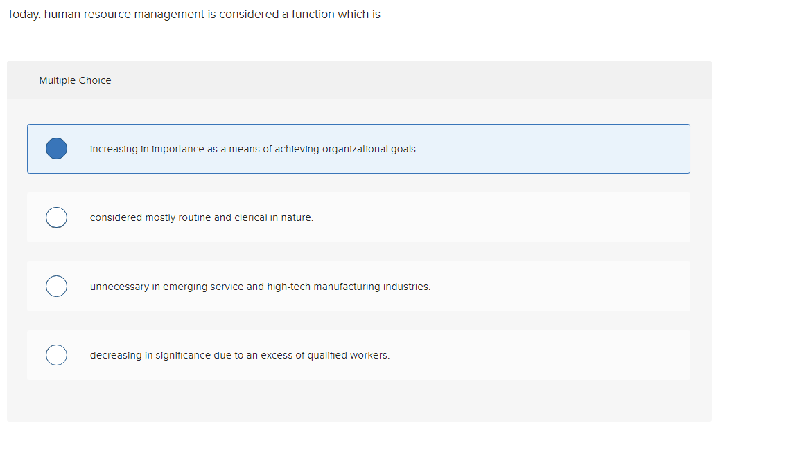  Today, human resource management is considered a function which is Multiple
