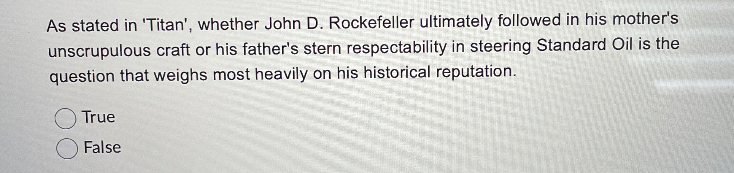  As stated in 'Titan', whether John D. Rockefeller ultimately followed in