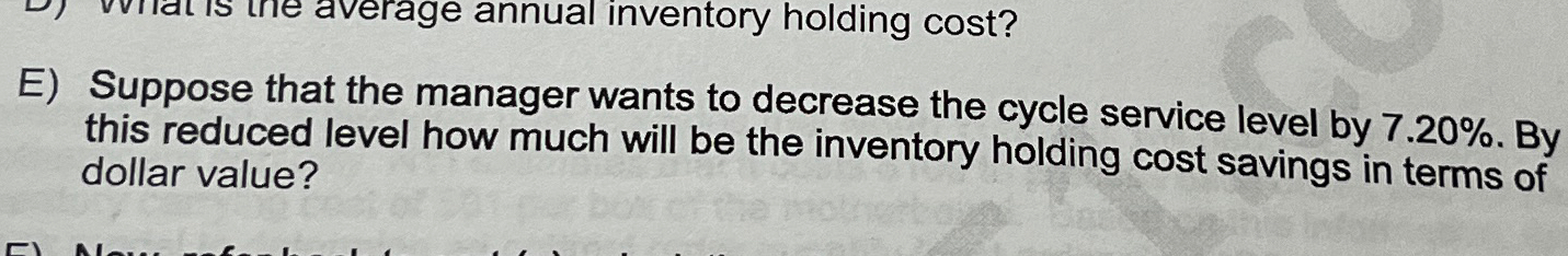  E) Suppose that the manager wants to decrease the cycle service