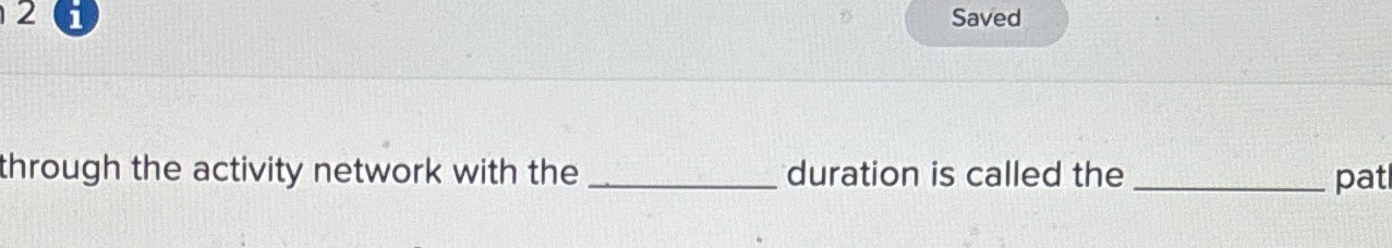  Saved through the activity network with the duration is called the