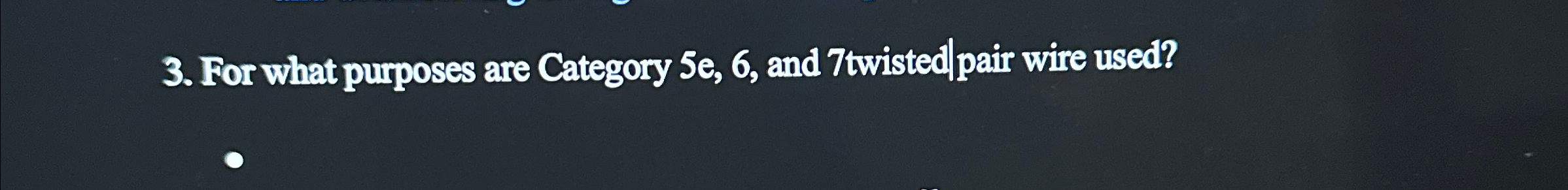  For what purposes are Category 5e,6, and 7 twisted pair wire