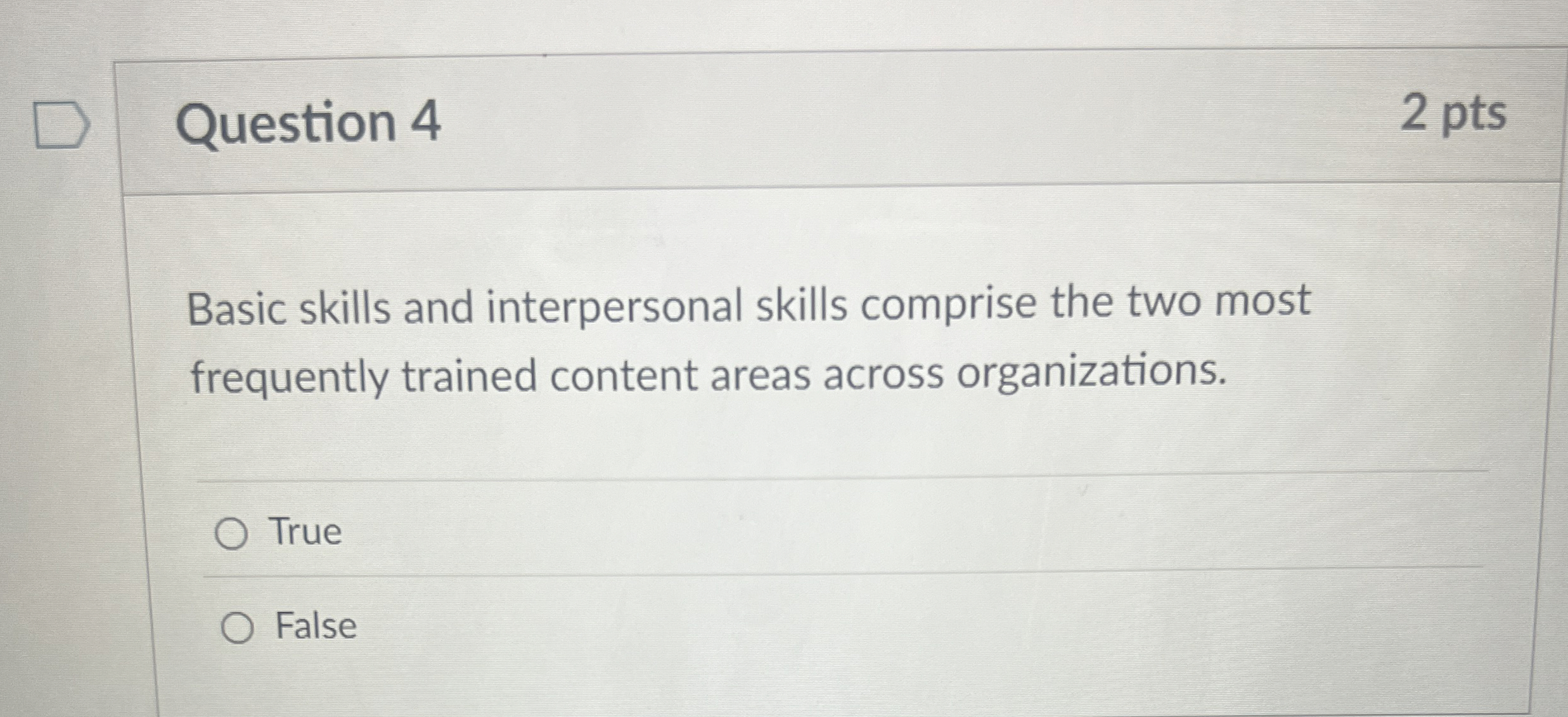  Question 4 Basic skills and interpersonal skills comprise the two most