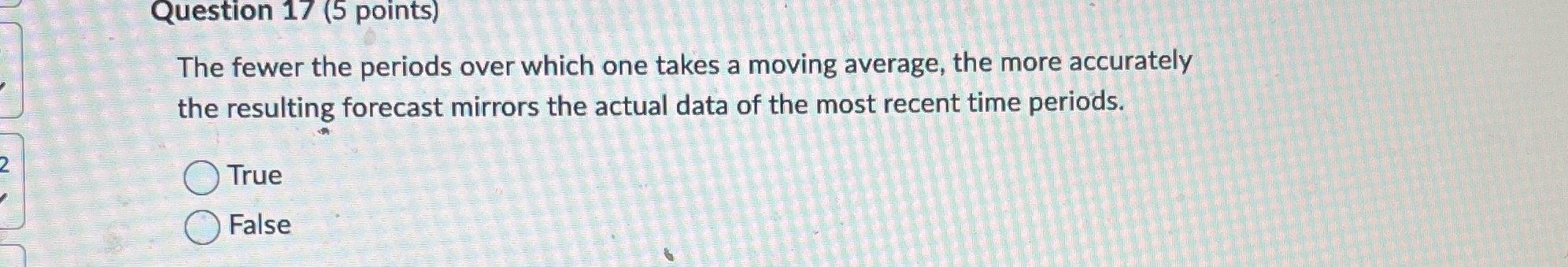  Question 17(5 points) The fewer the periods over which one takes