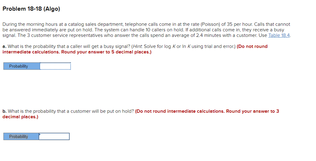  Problem 18-18(Algo) During the morning hours at a catalog sales department,