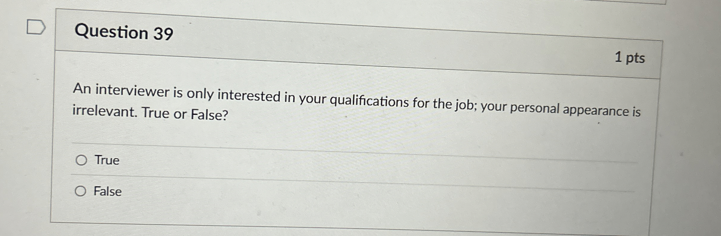  Question 39 An interviewer is only interested in your qualifications for