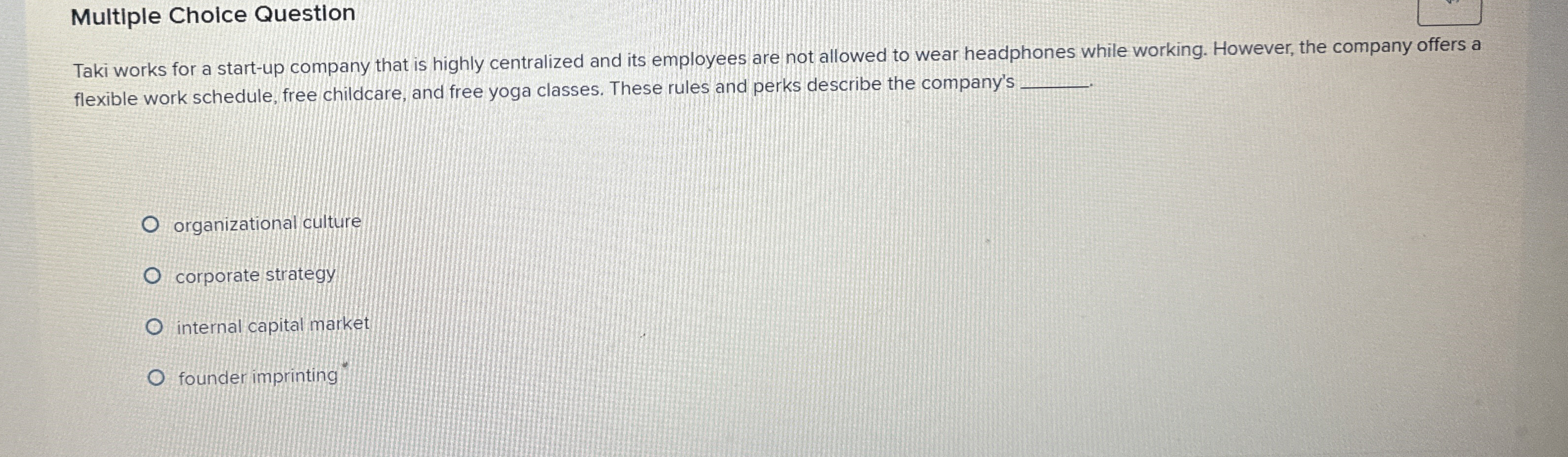  Multiple Choice Question Taki works for a start-up company that is