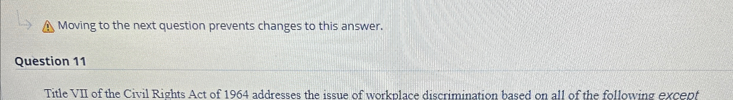  Moving to the next question prevents changes to this answer. Question