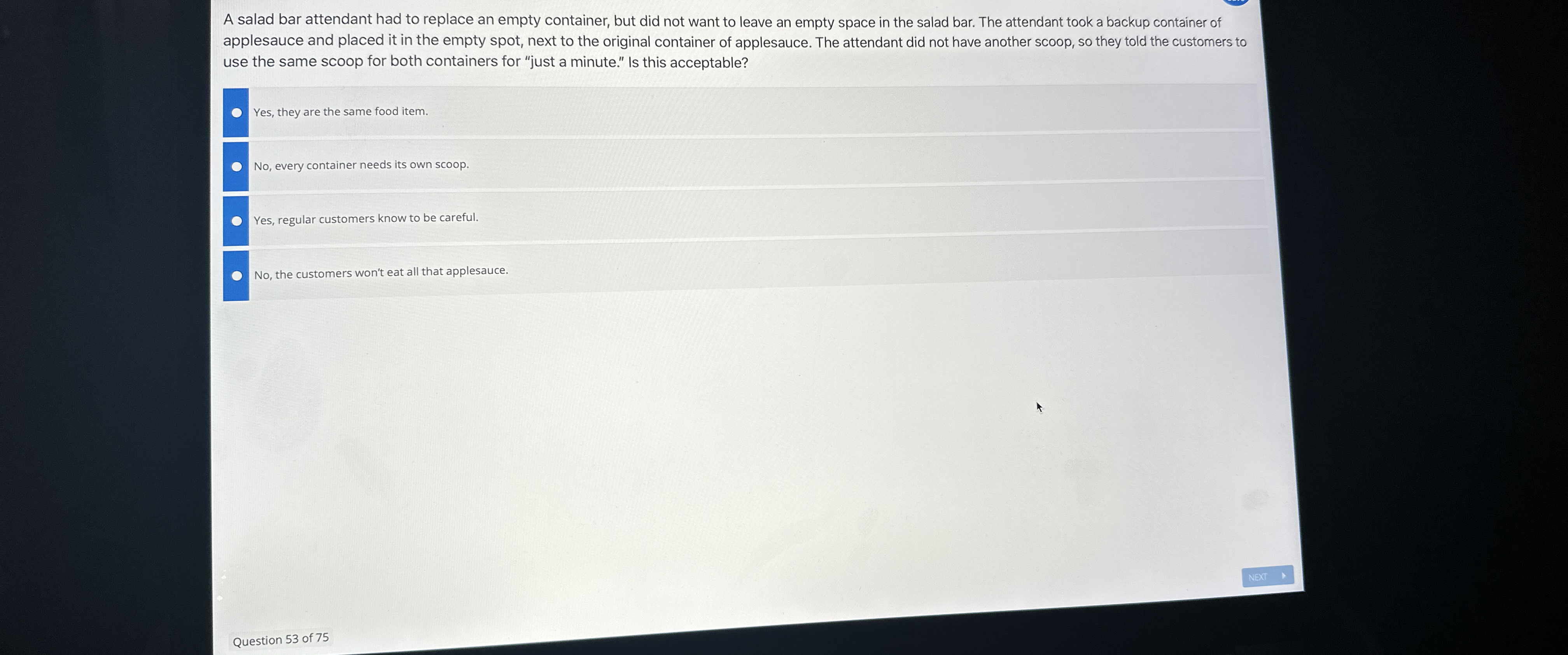  A salad bar attendant had to replace an empty container, but