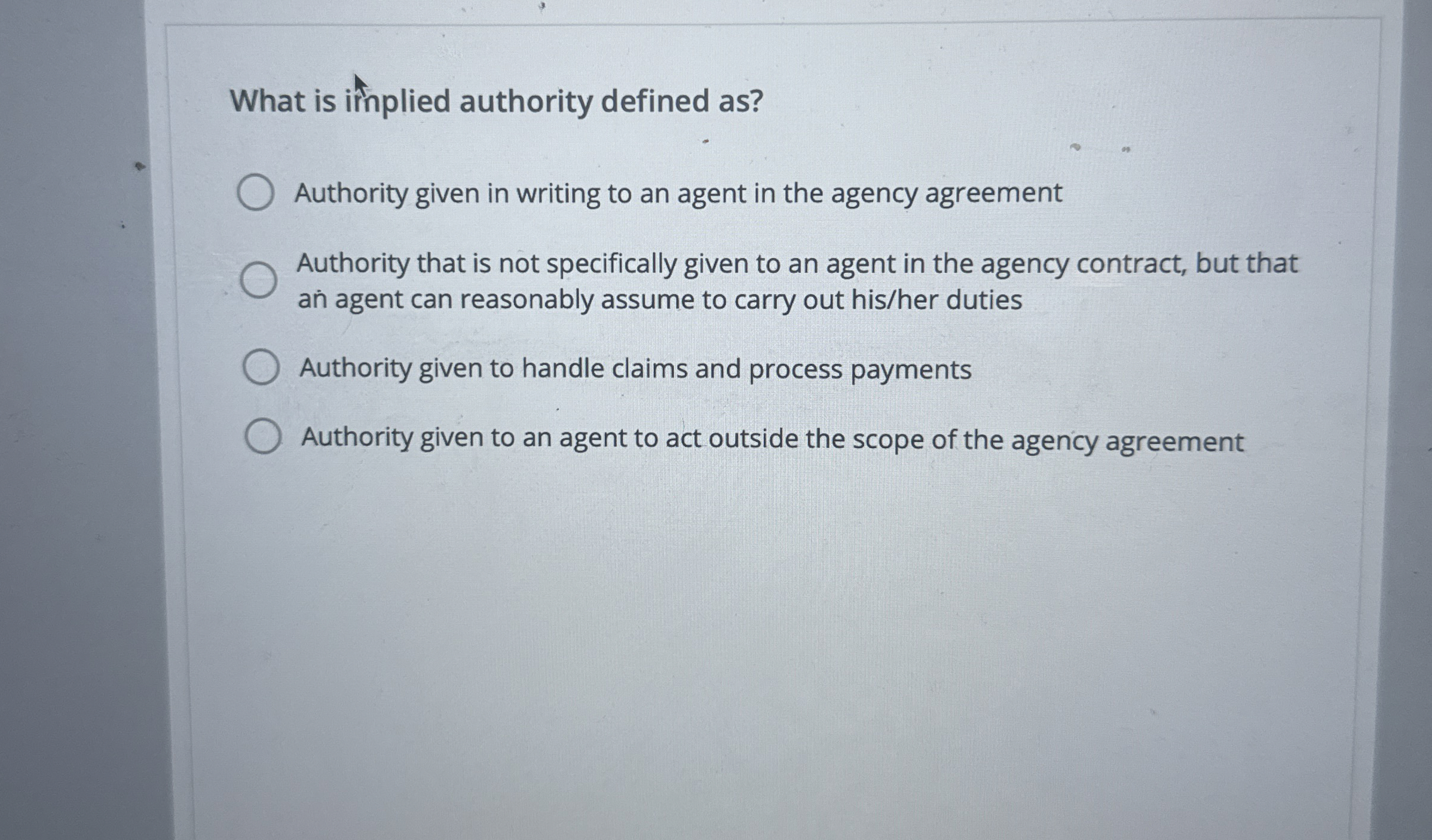  What is innplied authority defined as? Authority given in writing to