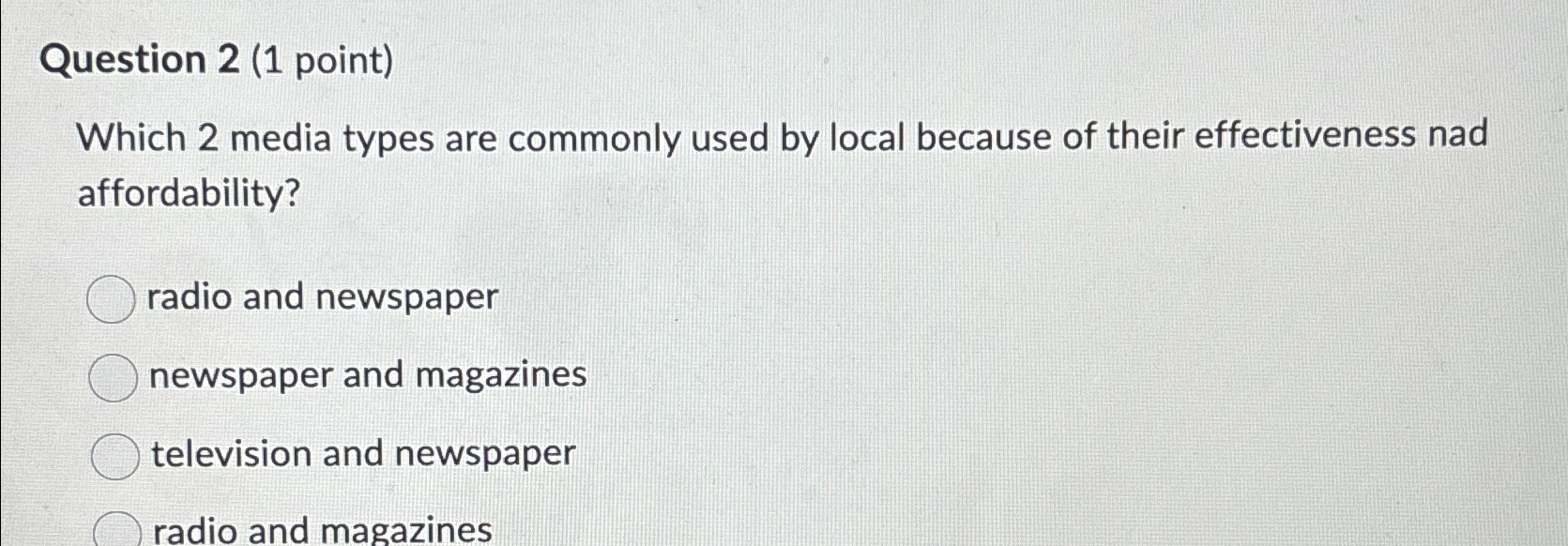  Question 2(1 point) Which 2 media types are commonly used by