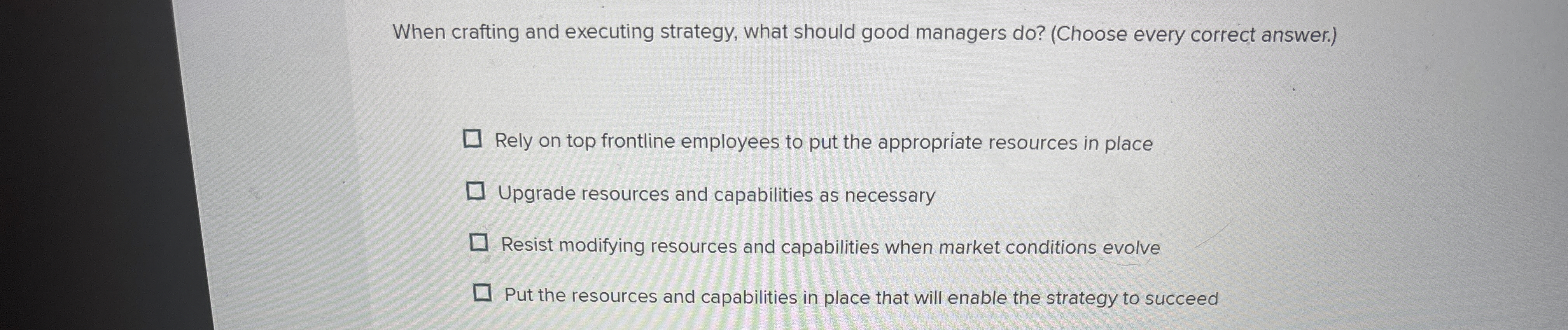  When crafting and executing strategy, what should good managers do?(Choose every