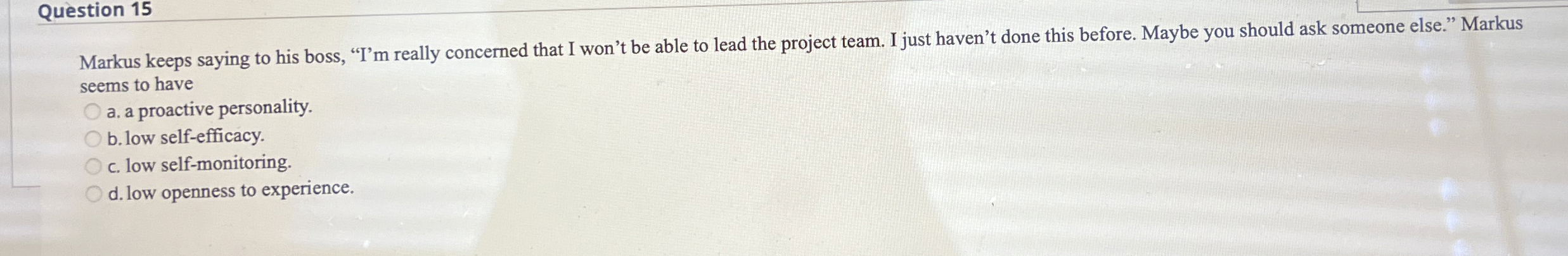  Question 15 Markus keeps saying to his boss, "I'm really concerned