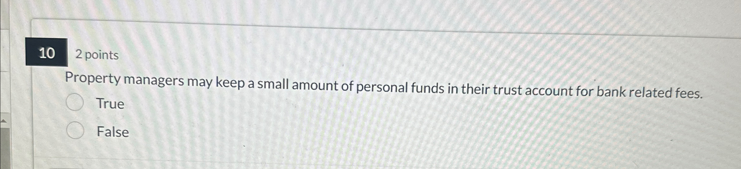  102 points Property managers may keep a small amount of personal