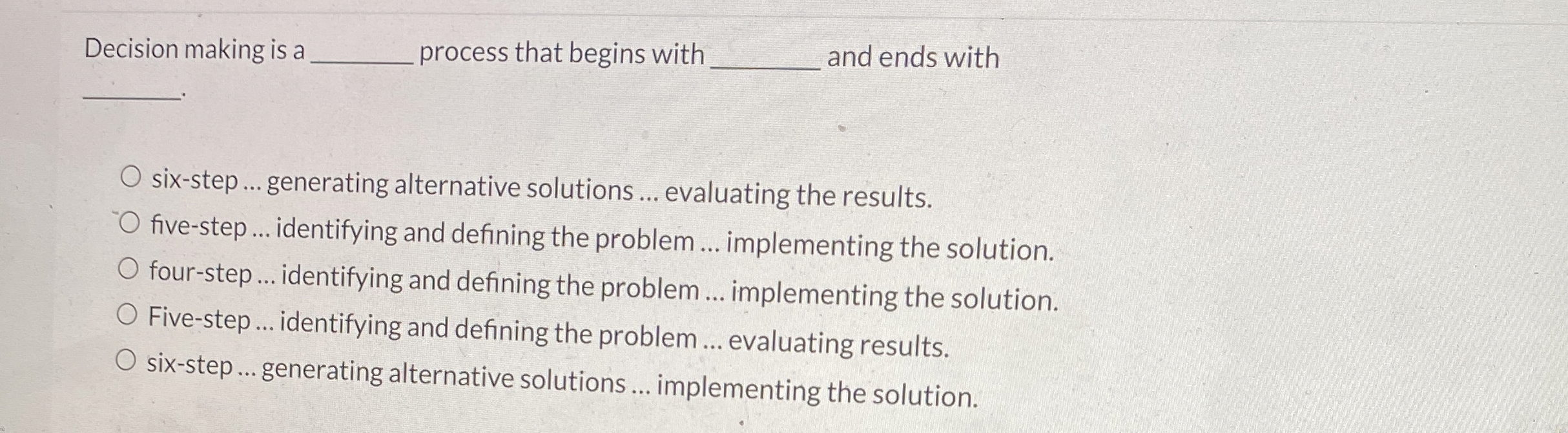  Decision making is a process that begins with and ends with