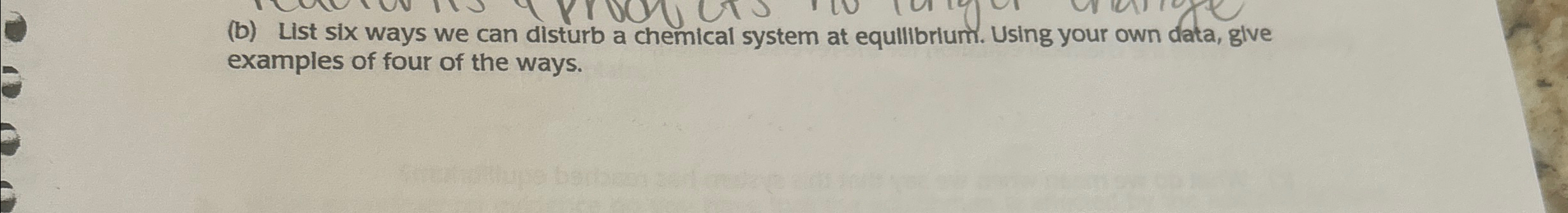  (b) List six ways we can disturb a chemical system at
