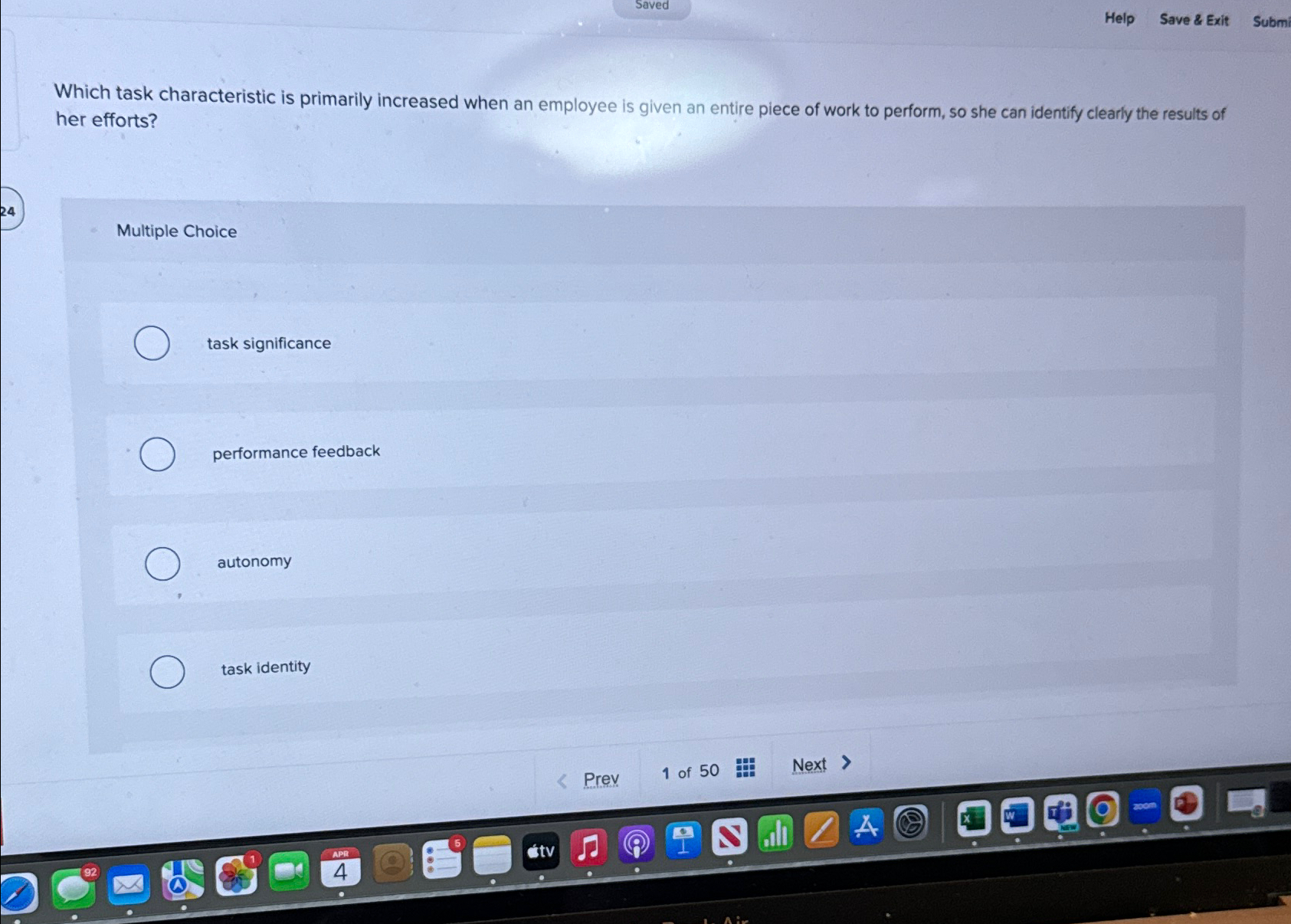  Saved Help Save & Exit Subm Which task characteristic is primarily