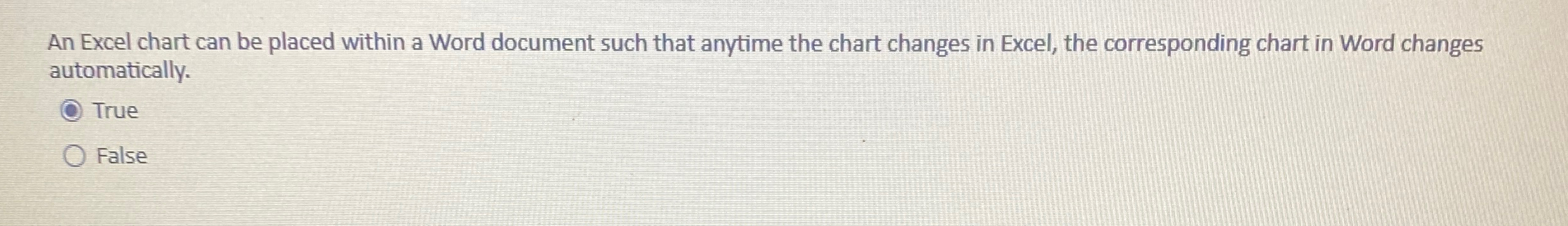  An Excel chart can be placed within a Word document such