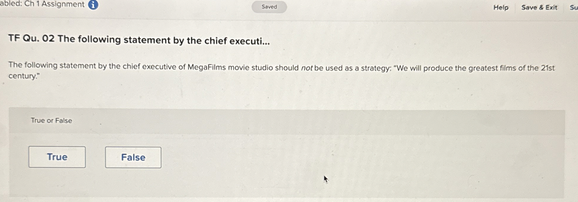  abled: Ch 1 Assignment 1 Help Save & Exit TF Qu.02