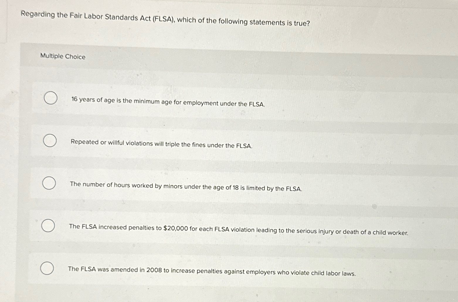  Regarding the Fair Labor Standards Act (FLSA), which of the following
