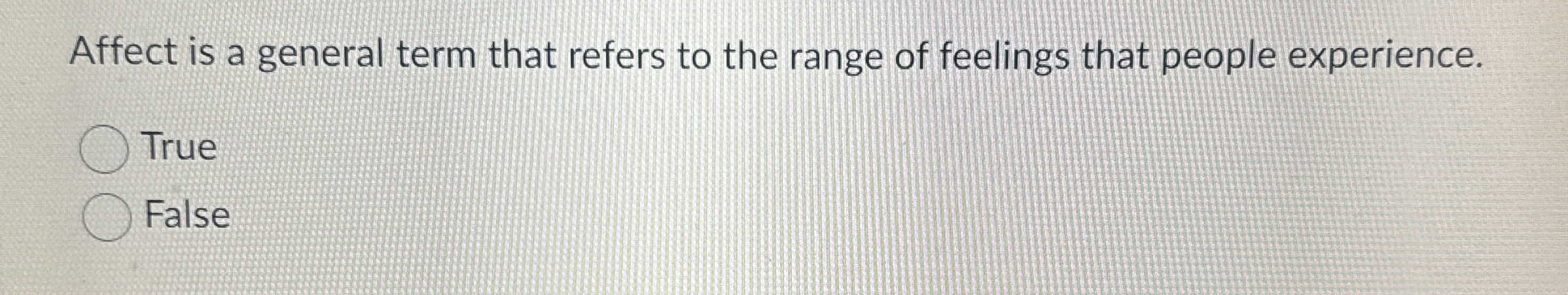  Affect is a general term that refers to the range of