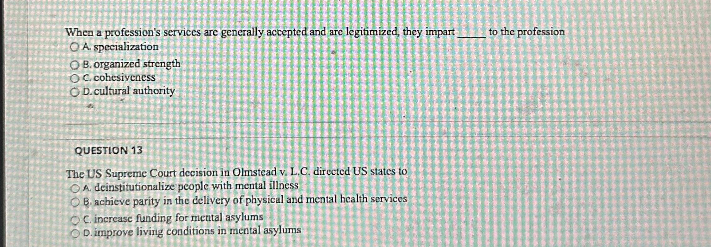  When a profession's services are generally accepted and are legitimized, they