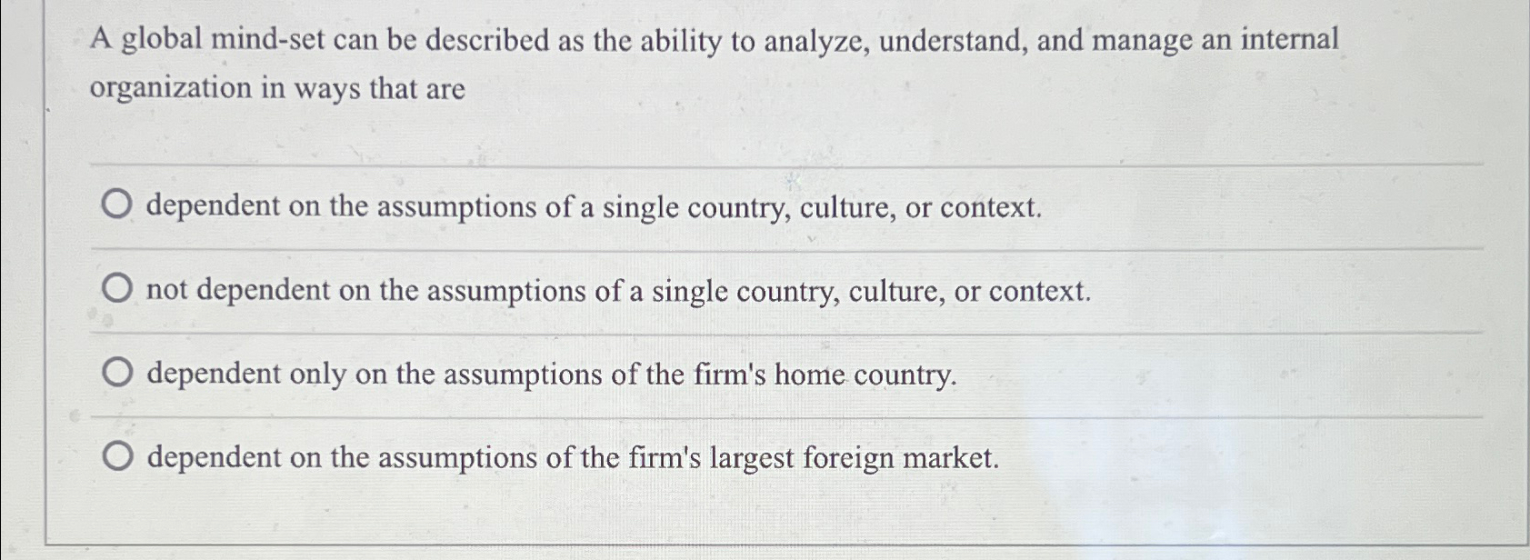  A global mind-set can be described as the ability to analyze,