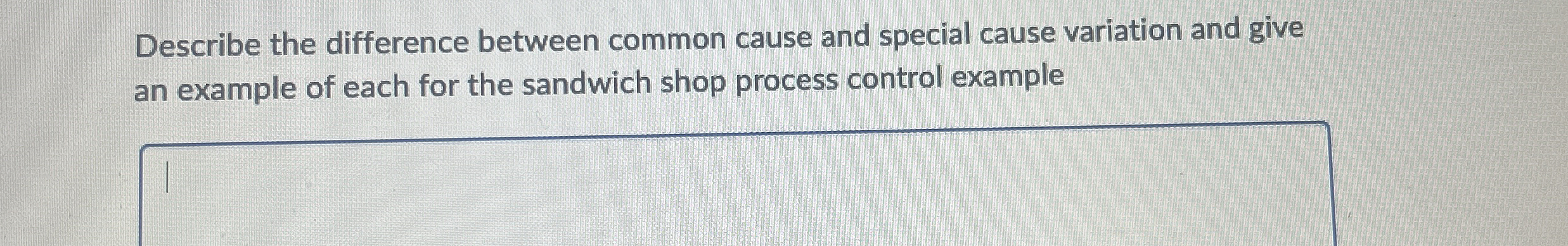  Describe the difference between common cause and special cause variation and