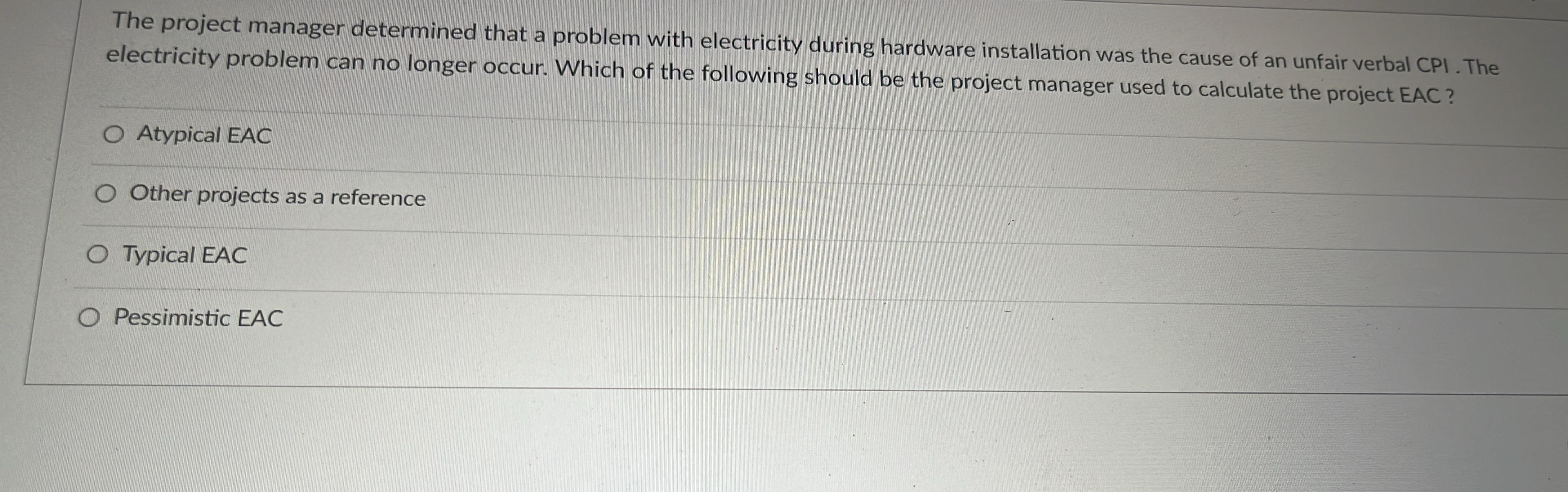  The project manager determined that a problem with electricity during hardware