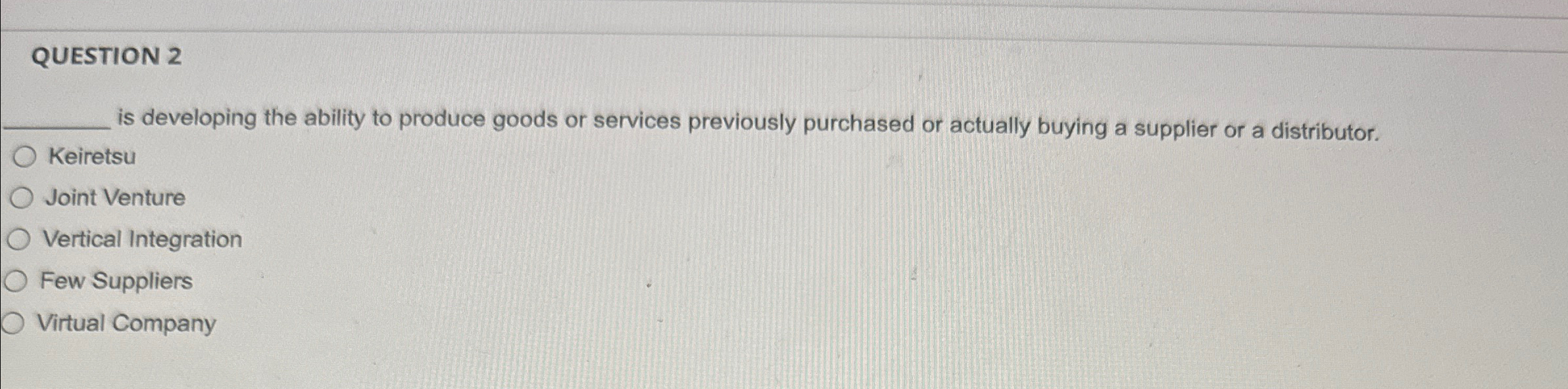  QUESTION 2 is developing the ability to produce goods or services