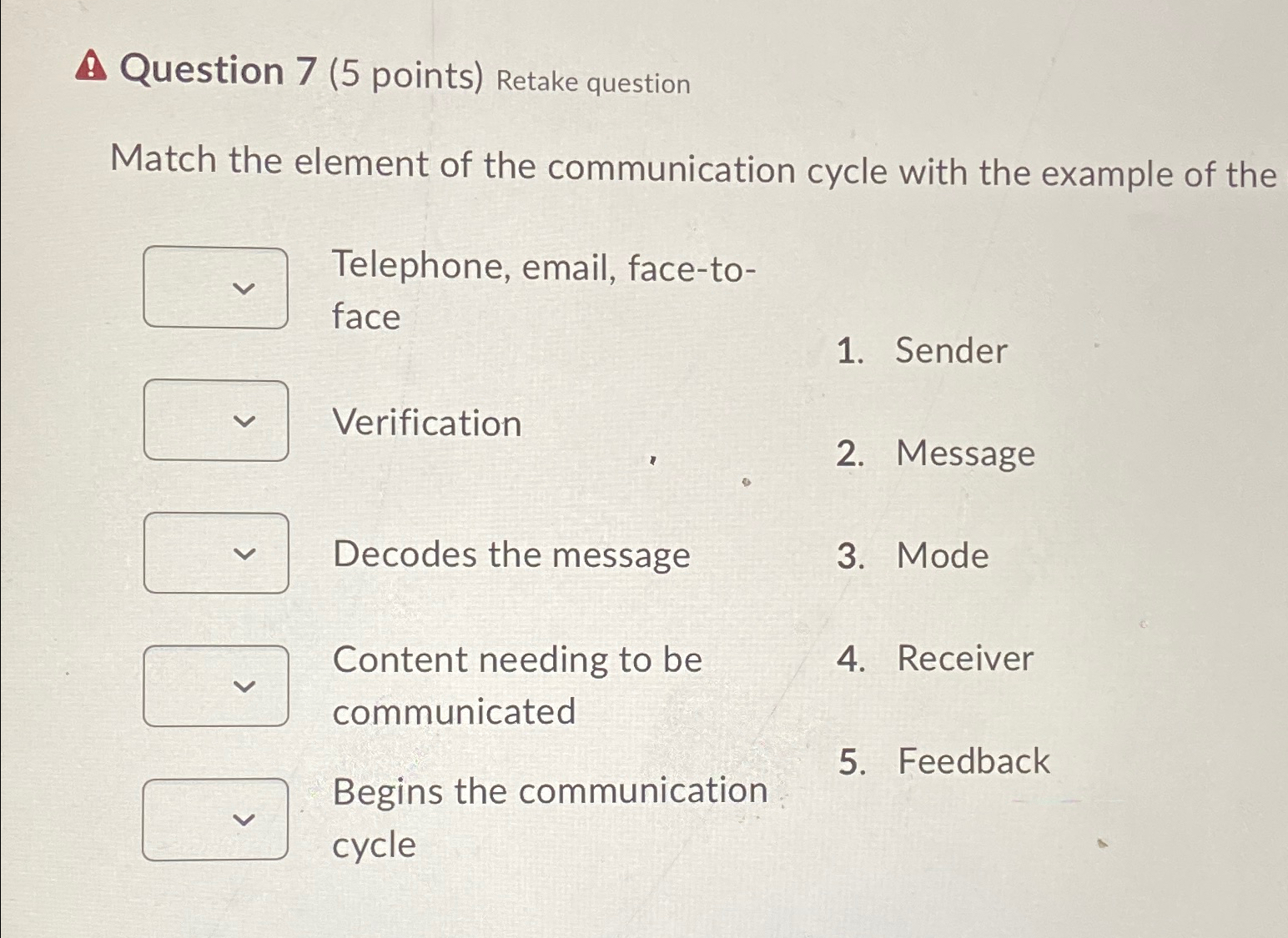  Question 7(5 points) Retake question Match the element of the communication