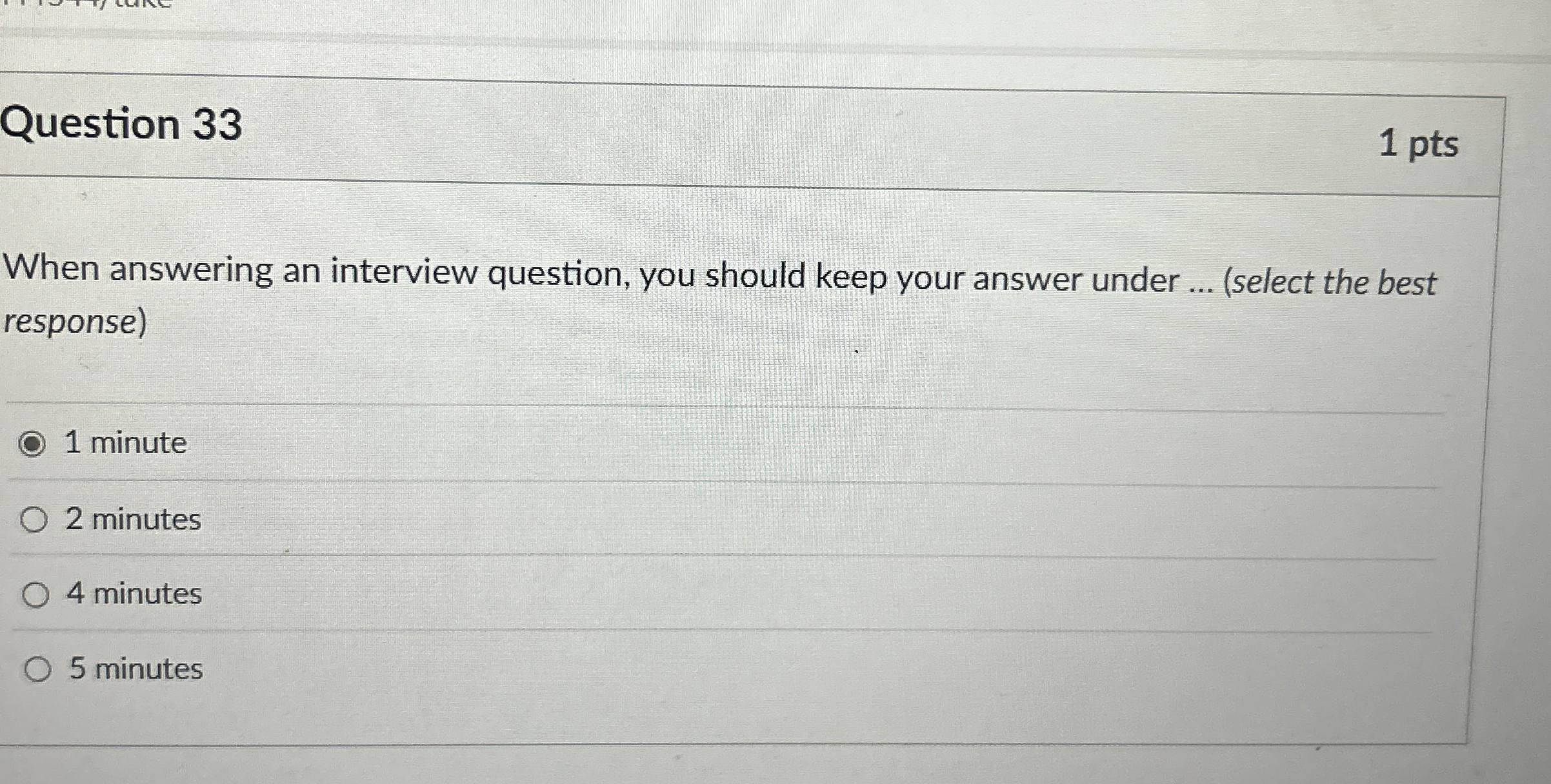  Question 33 When answering an interview question, you should keep your