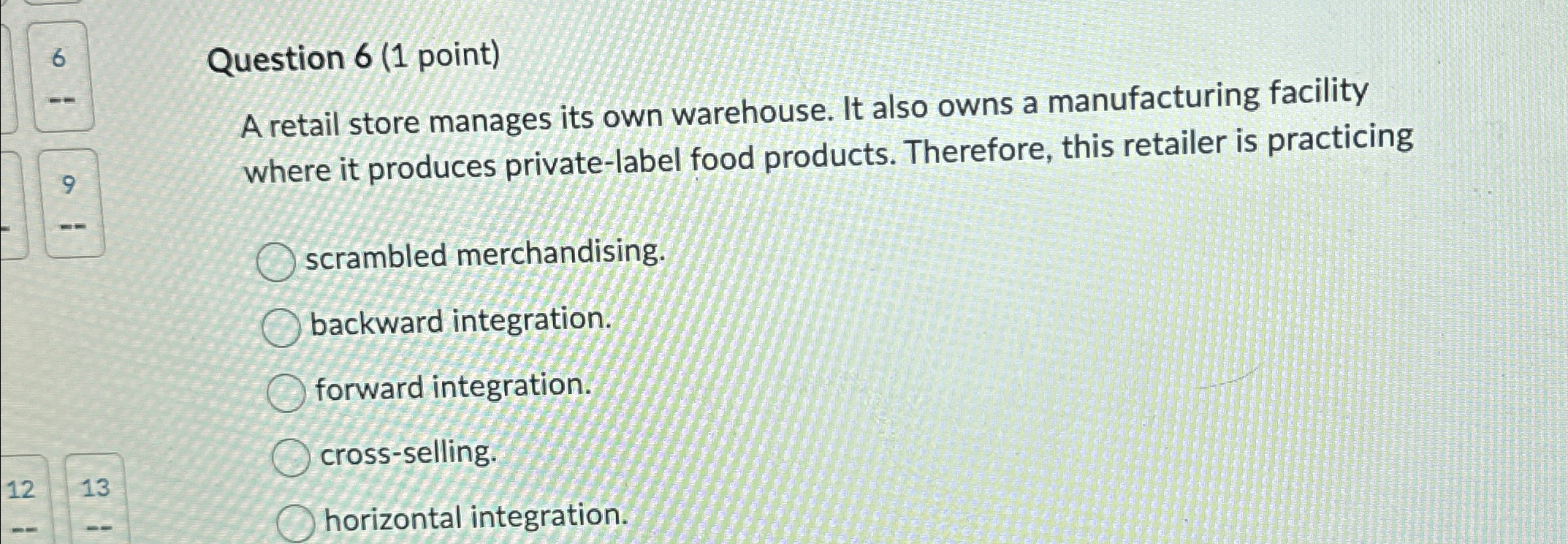  6 Question 6(1 point) A retail store manages its own warehouse.