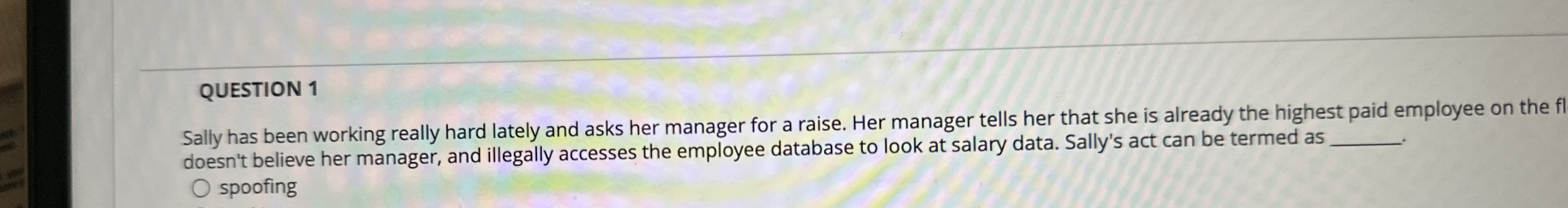  QUESTION 1 Sally has been working really hard lately and asks
