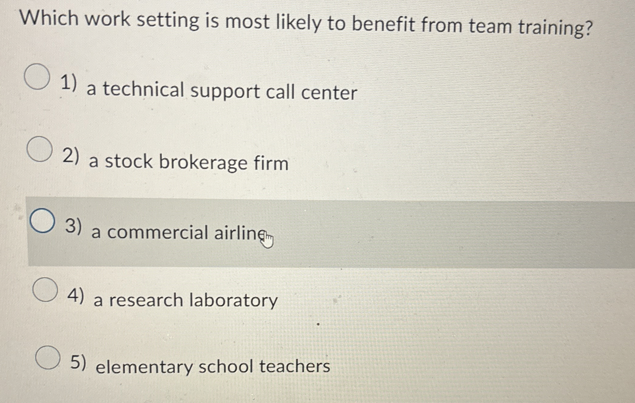  Which work setting is most likely to benefit from team training?