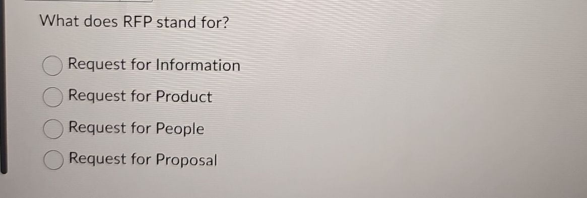  Question 13(5 points) What does RFP stand for? Request for Information