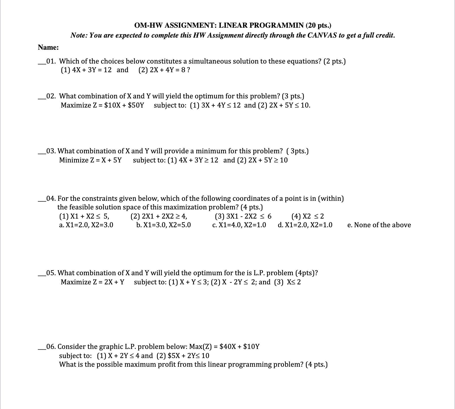  OM-HW ASSIGNMENT: LINEAR PROGRAMMIN (20 pts.) Note: You are expected to
