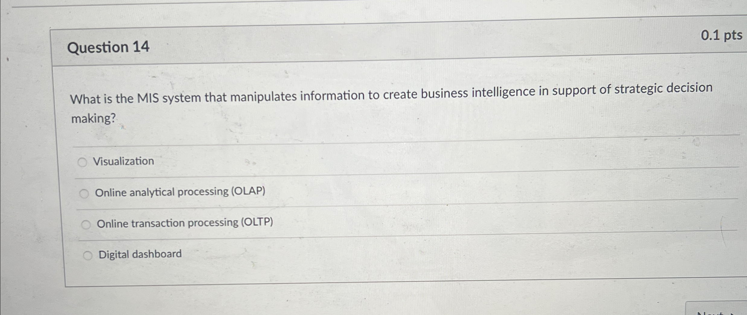  Question 14 0.1pts What is the MIS system that manipulates information