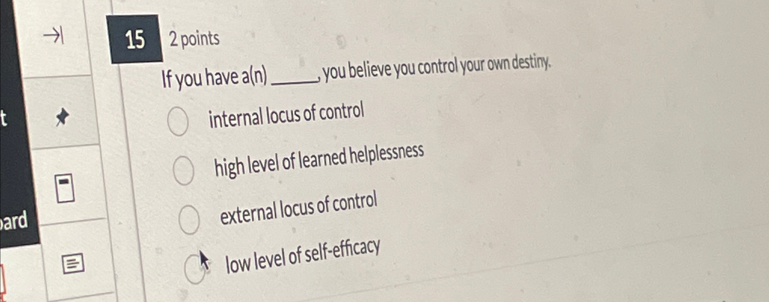  152 points If you havea(n)q, you believe you control your own