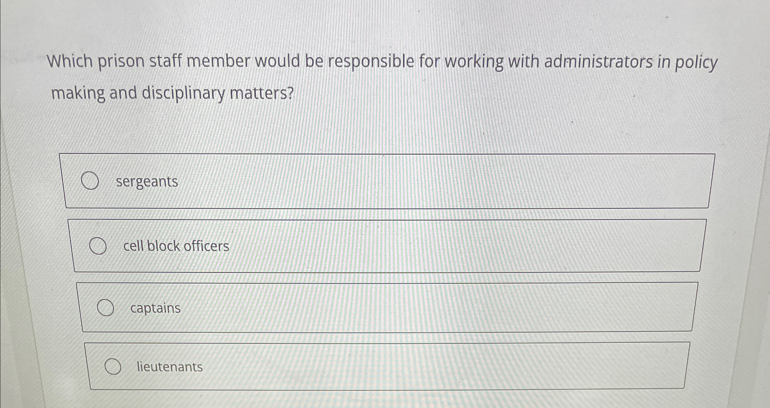  Which prison staff member would be responsible for working with administrators