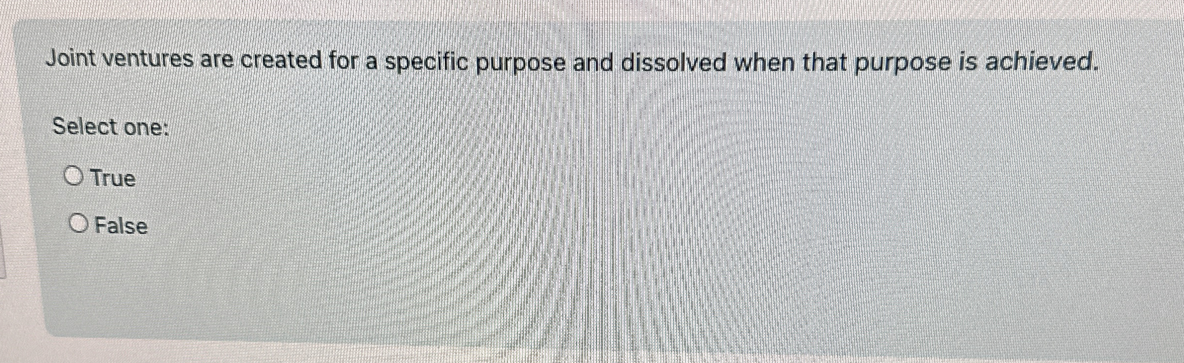  Joint ventures are created for a specific purpose and dissolved when