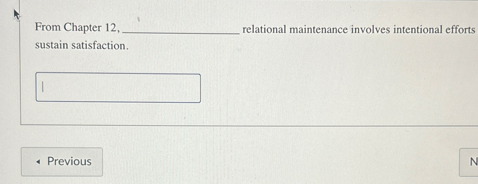  From Chapter 12 relational maintenance involves intentional efforts sustain satisfaction. 