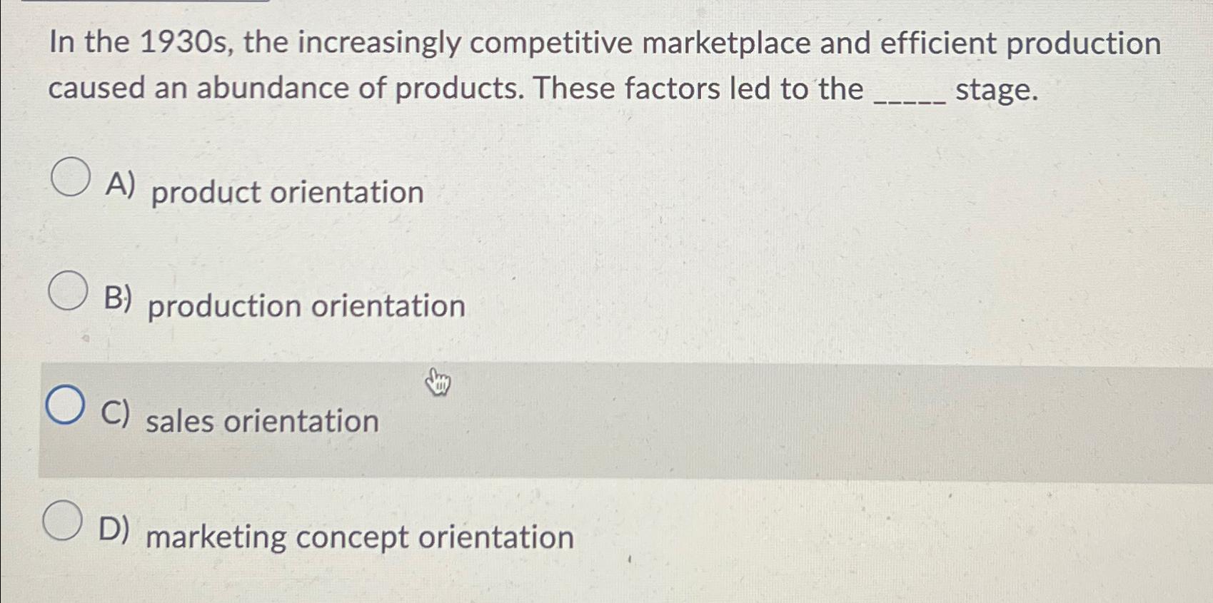  In the 1930s, the increasingly competitive marketplace and efficient production caused