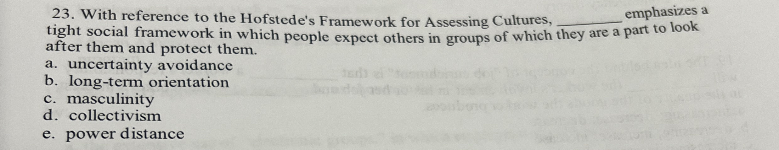 With reference to the Hofstede's Framework for Assessing Cultures, q, emphasizes