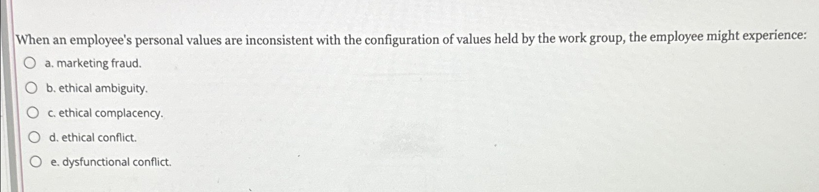 When an employee's personal values are inconsistent with the configuration of
