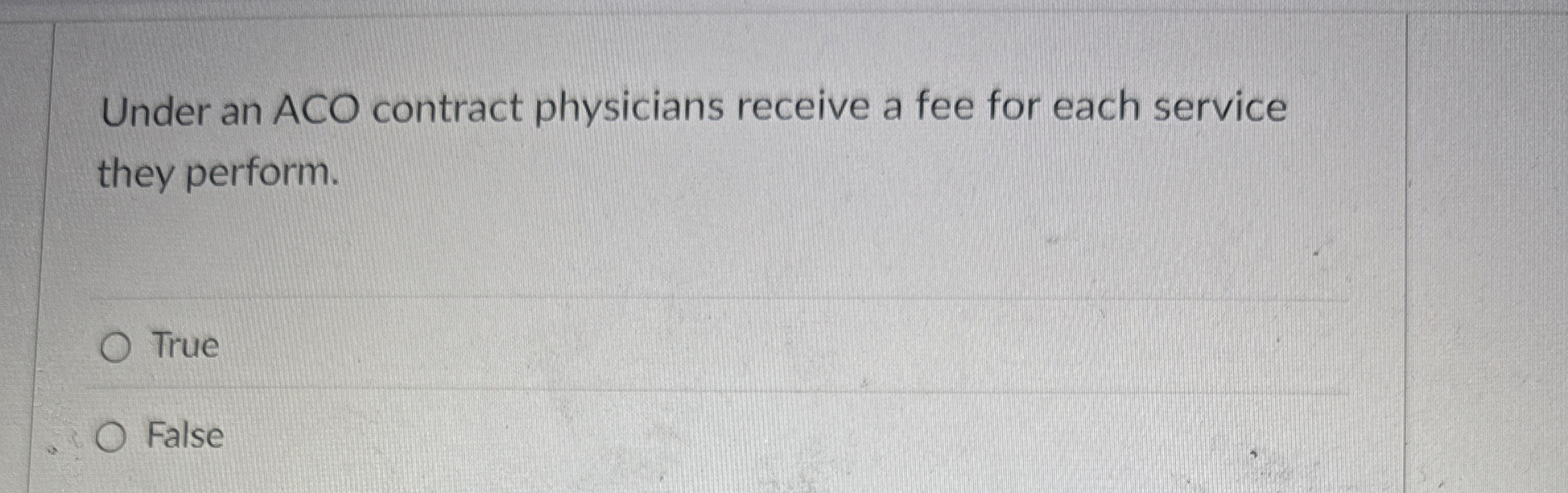  Under an ACO contract physicians receive a fee for each service